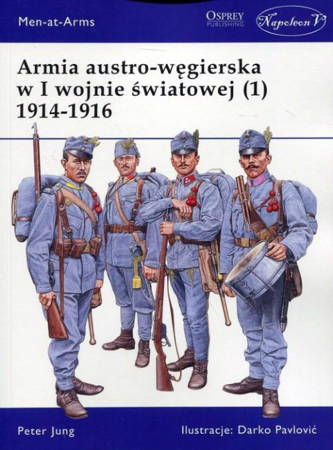 Armia austro-węgierska w I wojnie światowej (1) 1914-1916, (2) 1916-1918 - komplet Armia austro-węgierska w I wojnie światowej (1) 1914-1916, (2) 1916-1918 - komplet