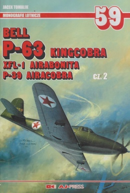 Belle P-63 Kingcobra, XFL-I Airabonita, P-39 Airacordoba cz. 2. Monografie lotnicze 59