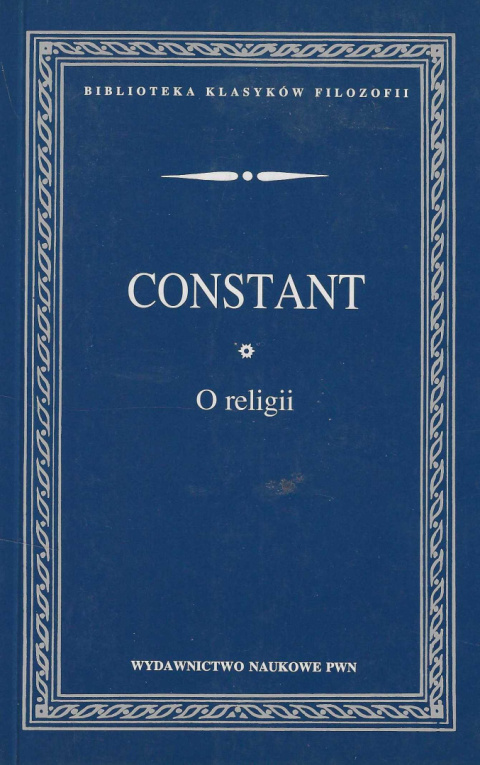 Benjamin Constant. O religii Benjamin Constant. O religii
