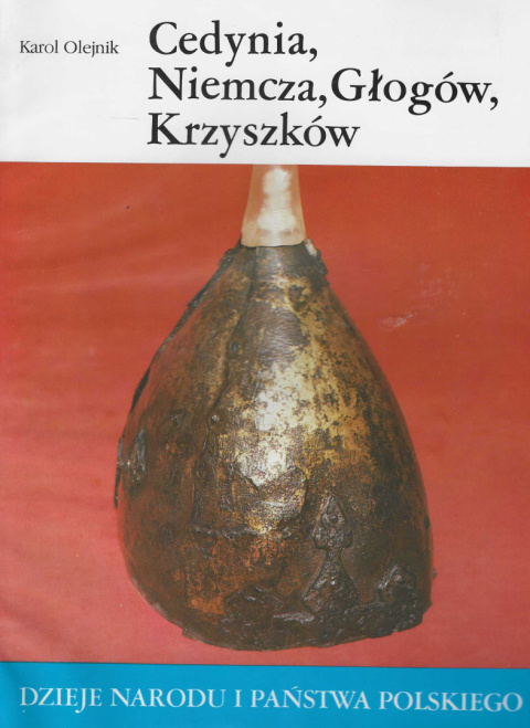 Cedynia, Niemcza, Głogów, Krzyszków. Dzieje narodu i państwa polskiego