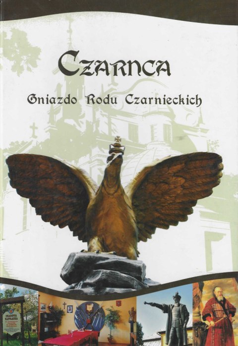 Czarnca. Gniazdo Rodu Czarnieckich Czarnca. Gniazdo Rodu Czarnieckich