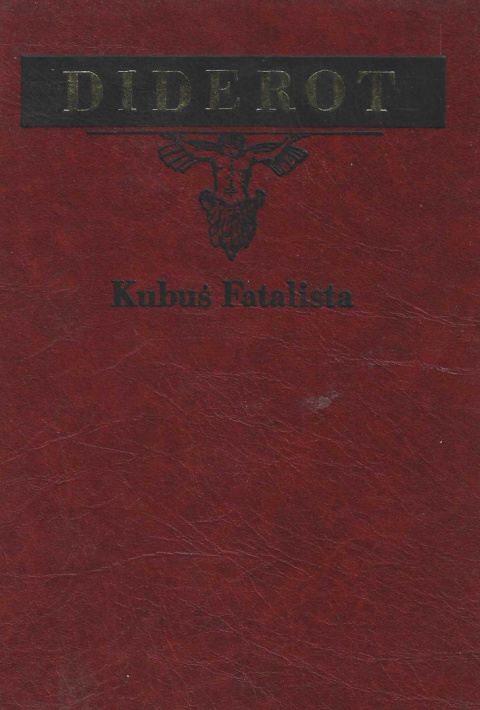 Diderot. Kubuś Fatalistai jego Pan Diderot. Kubuś Fatalistai jego Pan