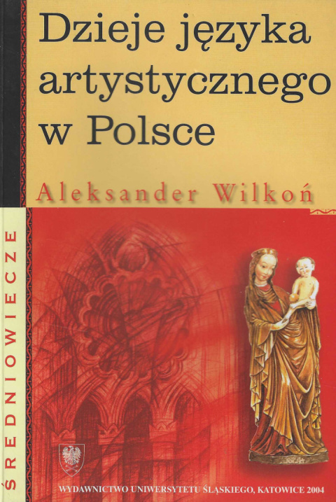 Dzieje języka artystycznego w Polsce. Średniowiecze Dzieje języka artystycznego w Polsce. Średniowiecze