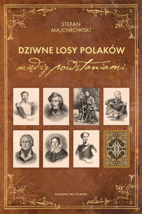 Dziwne losy Polaków między powstaniami