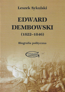 Edward Dembowski (1822-1846). Biografia polityczna
