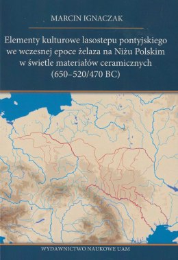 Elementy kulturowe lasostepu pontyjskiego we wczesnej epoce żelaza na Niżu Polskim w świetle materiałów ceramicznych...