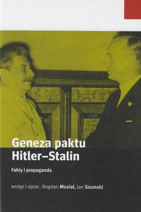 Geneza paktu Hitler-Stalin. Fakty i propaganda Geneza paktu Hitler-Stalin. Fakty i propaganda