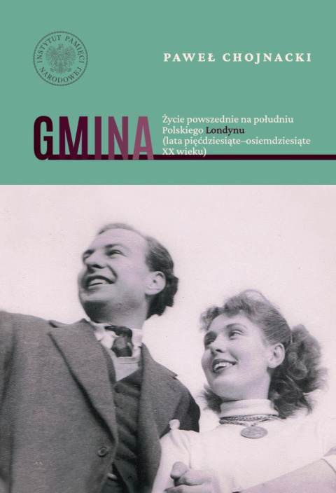 Gmina. Życie powszednie na południu Polskiego Londynu (lata pięćdziesiąte i osiemdziesiąte XX wieku) Gmina. Życie powszednie na południu Polskiego Londynu (lata pięćdziesiąte i osiemdziesiąte XX wieku)