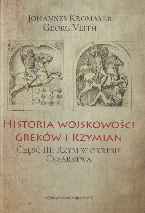 Historia wojskowości Greków i Rzymian Część III Rzym w okresie Cesarstwa