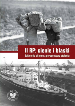 II RP cienie i blaski. Szkice do bilansu z perspektywy stulecia