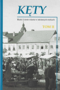 Kęty. Blaski i cienie miasta w minionych wiekach. Monografia historyczna tom I i II - komplet