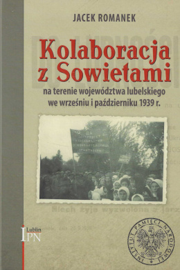 Kolaboracja z Sowietami na terenie województwa lubelskiego we wrześniu i październiku 1939 r.