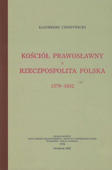 Kościół prawosławny a Rzeczpospolita Polska 1370-1632 Kościół prawosławny a Rzeczpospolita Polska 1370-1632