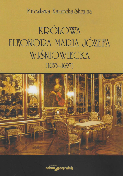 Królowa Eleonora Maria Józefa Wiśniowiecka (1653-1697) Królowa Eleonora Maria Józefa Wiśniowiecka (1653-1697)