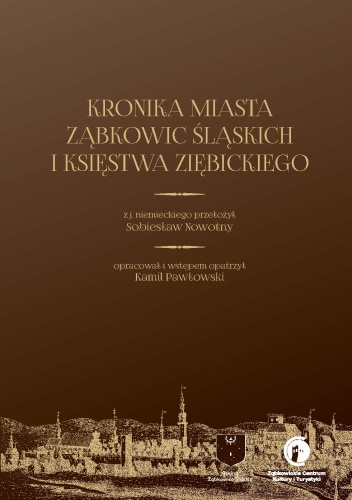 Kronika miasta Ząbkowic Śląskich i Księstwa Ziębickiego Kronika miasta Ząbkowic Śląskich i Księstwa Ziębickiego