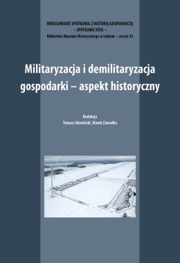 Militaryzacja i demilitaryzacja gospodarki - aspekt historyczny