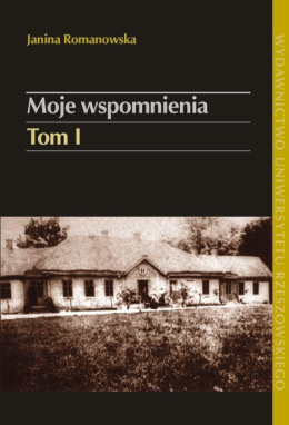 Moje wspomnienia. Janina Romanowska. Tom I, II, III - komplet