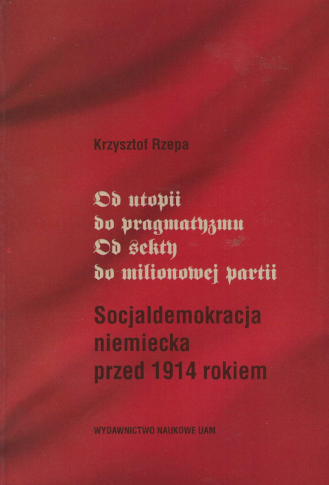 Od utopii do pragmatyzmu. Od sekty do milionowej partii Od utopii do pragmatyzmu. Od sekty do milionowej partii