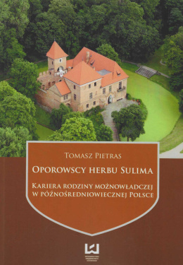 Oporowscy herbu Sulima w późnośredniowiecznej Polsce