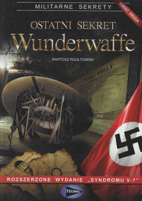Ostatni sekret Wunderwaffe, część druga Ostatni sekret Wunderwaffe, część druga