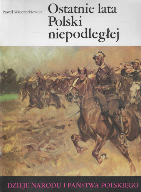 Ostatnie lata Pierwszej Rzeczypospolitej. Dzieje narodu i państwa polskiego