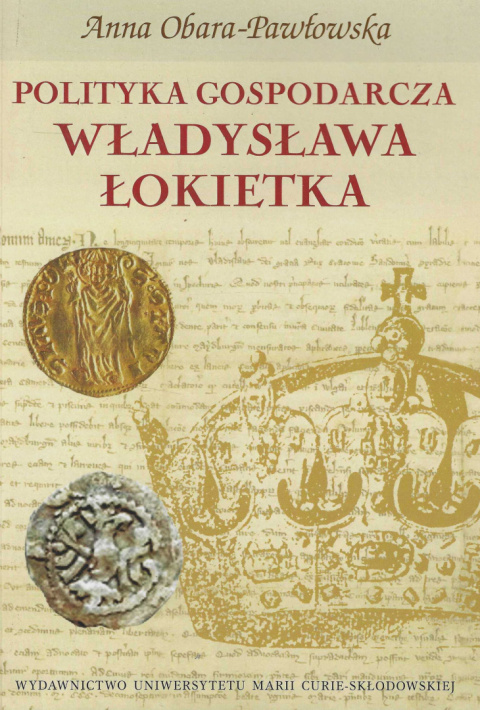 Polityka gospodarcza Władysława Łokietka Polityka gospodarcza Władysława Łokietka