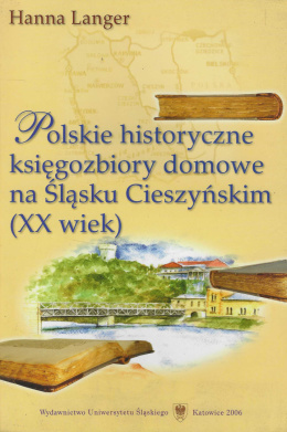 Polskie historyczne księgozbiory domowe na Śląsku Cieszyńskim (XX wiek)