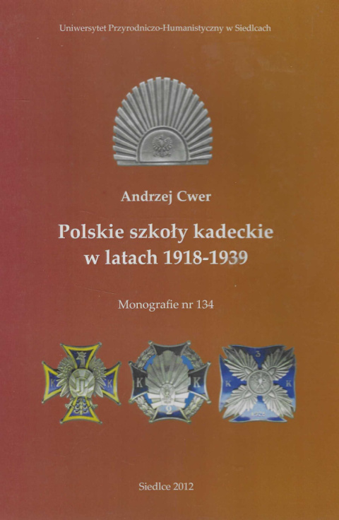 Polskie szkoły kadeckie w latach 1918-1939 Polskie szkoły kadeckie w latach 1918-1939