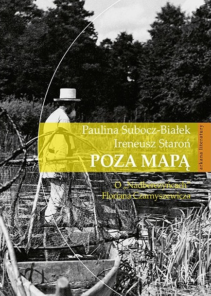 Poza mapą. O Nadberezyńcach Floriana Czarnyszewicza