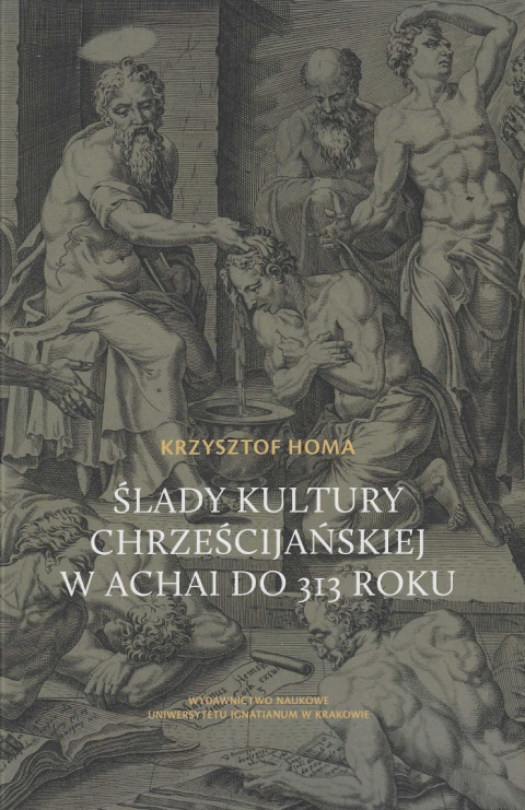Ślady kultury chrześcijańskiej w Achai do 313 roku Ślady kultury chrześcijańskiej w Achai do 313 roku
