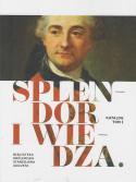 Splendor i wiedza. Biblioteka królewska Stanisława Augusta. Katalog. Tom I i II - komplet