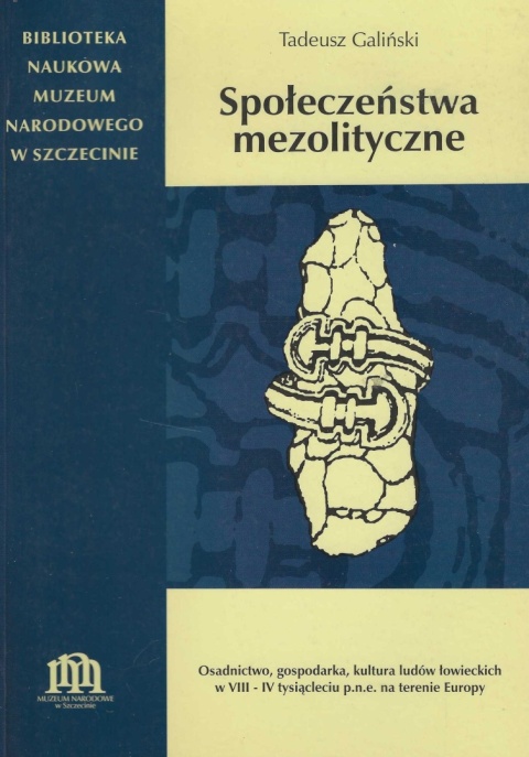 Społeczeństwa mezolityczne. Osadnictwo, gospodarka, kultura ludów łowieckich w VIII-IV tysiącleciu p.n.e. na terenie Europy Społeczeństwa mezolityczne. Osadnictwo, gospodarka, kultura ludów łowieckich w VIII-IV tysiącleciu p.n.e. na terenie Europy
