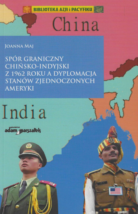 Spór graniczny chińsko-indyjski z 1962 roku a dyplomacja Stanów Zjednoczonych Ameryki