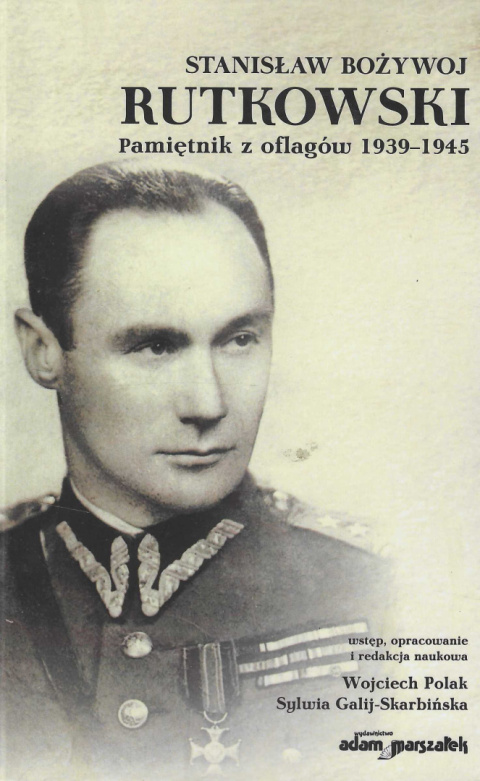 Stanisław Bożywoj Rutkowski. Pamiętnik z oflagów 1939-1945 Stanisław Bożywoj Rutkowski. Pamiętnik z oflagów 1939-1945