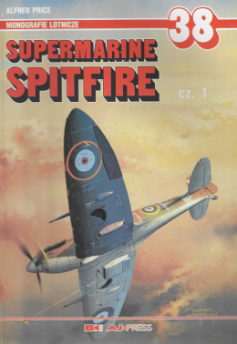 Supermarine Spitfire cz. 1. Monografie lotnicze 38
