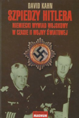Szpiedzy Hitlera. Niemiecki wywiad wojskowy w czasie II wojny światowej
