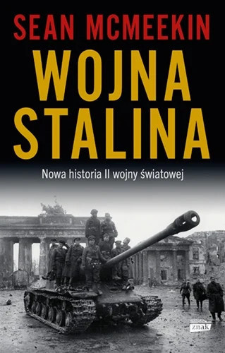 Wojna Stalina. Nowa historia II wojny światowej Wojna Stalina. Nowa historia II wojny światowej