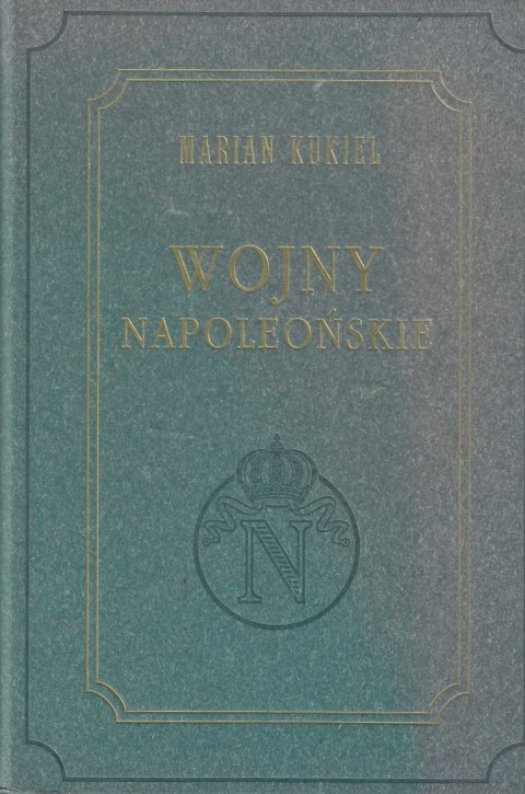 Wojny napoleońskie. Marian Kukiel