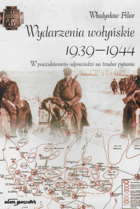 Wydarzenia wołyńskie 1939-1944. W poszukiwaniu odpowiedzi na trudne pytania Wydarzenia wołyńskie 1939-1944. W poszukiwaniu odpowiedzi na trudne pytania