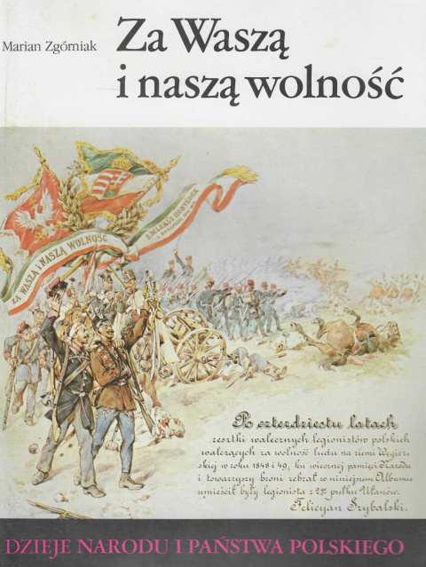 Za Waszą i naszą wolność. Dzieje narodu i państwa polskiego Za Waszą i naszą wolność. Dzieje narodu i państwa polskiego