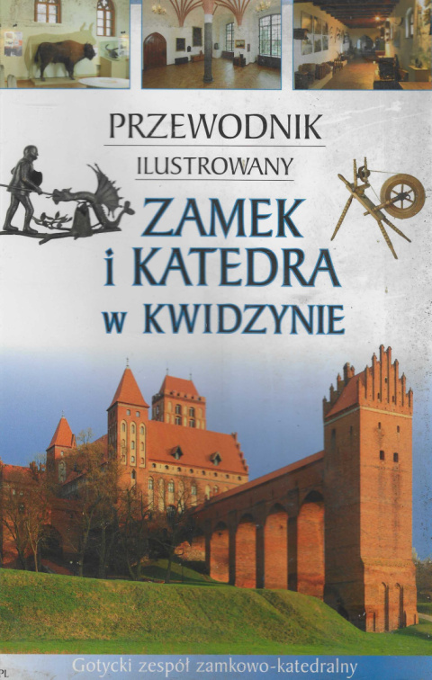 Zamek i katedra w Kwidzynie. Przewodnik ilustrowany