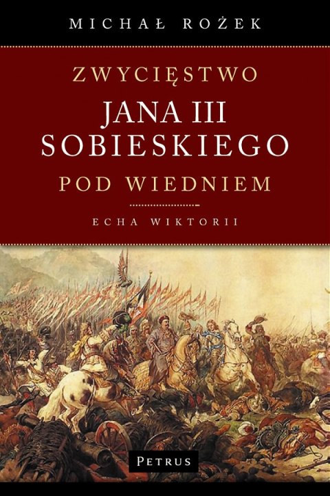 Zwycięstwo Jana III Sobieskiego pod Wiedniem. Echa Wiktorii Zwycięstwo Jana III Sobieskiego pod Wiedniem. Echa Wiktorii