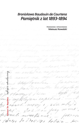 Bronisława Baudouin de Courtenay - Pamiętnik z lat 1893 - 1984