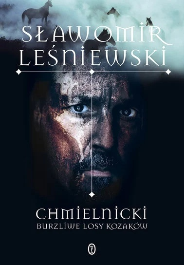 Chmielnicki. Burzliwe losy Kozaków Chmielnicki. Burzliwe losy Kozaków