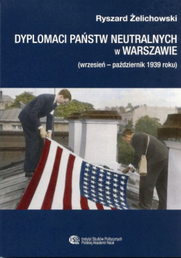 Dyplomaci państw neutralnych w Warszawie (wrzesień - październik 1939 roku)