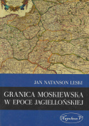 Granica moskiewska w epoce jagiellońskiej