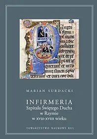 Infirmeria Szpitala Świętego Ducha w Rzymie w XVII-XVIII wieku Infirmeria Szpitala Świętego Ducha w Rzymie w XVII-XVIII wieku