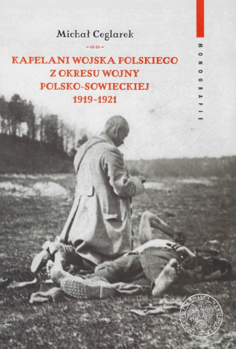 Kapelani wojska polskiego z okresu wojny polsko - sowieckiej 1919-1921 Kapelani wojska polskiego z okresu wojny polsko - sowieckiej 1919-1921
