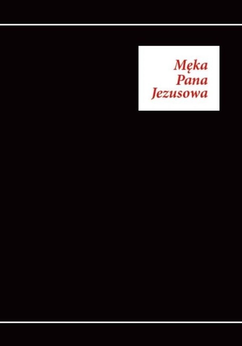 Męka Pana Jezusowa Męka Pana Jezusowa