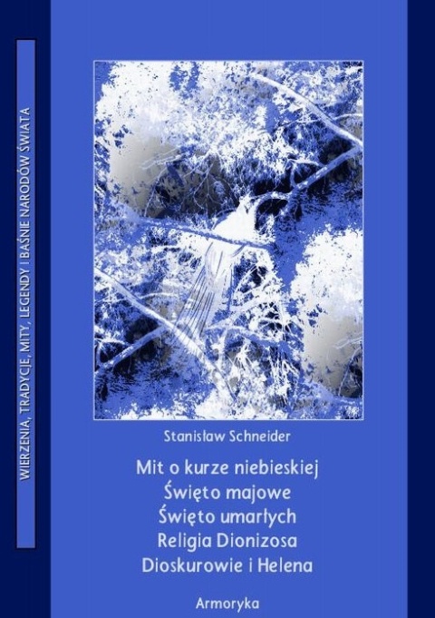 Mit o kurze niebieskiej. Święto majowe. Święto umarłych. Religia Dionizosa. Dioskurowie i Helena